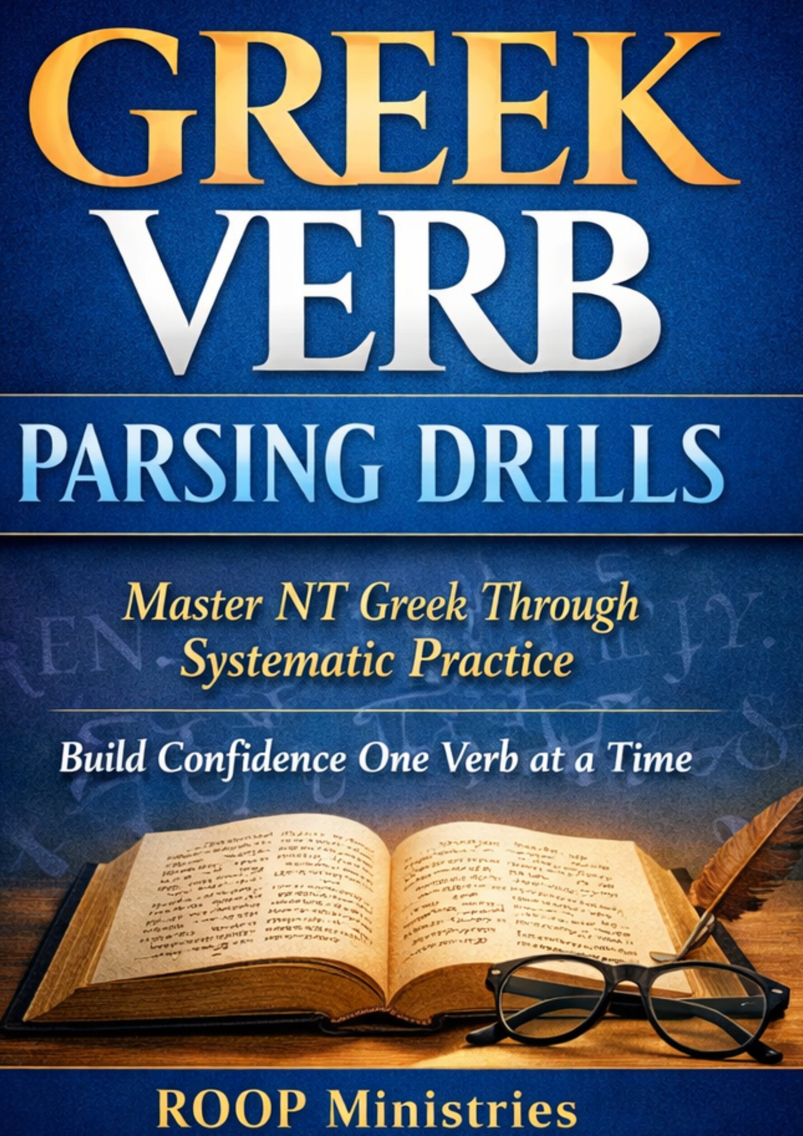 GREEK VERB PARSING DRILLS: Master NT Greek Through Systematic Practice